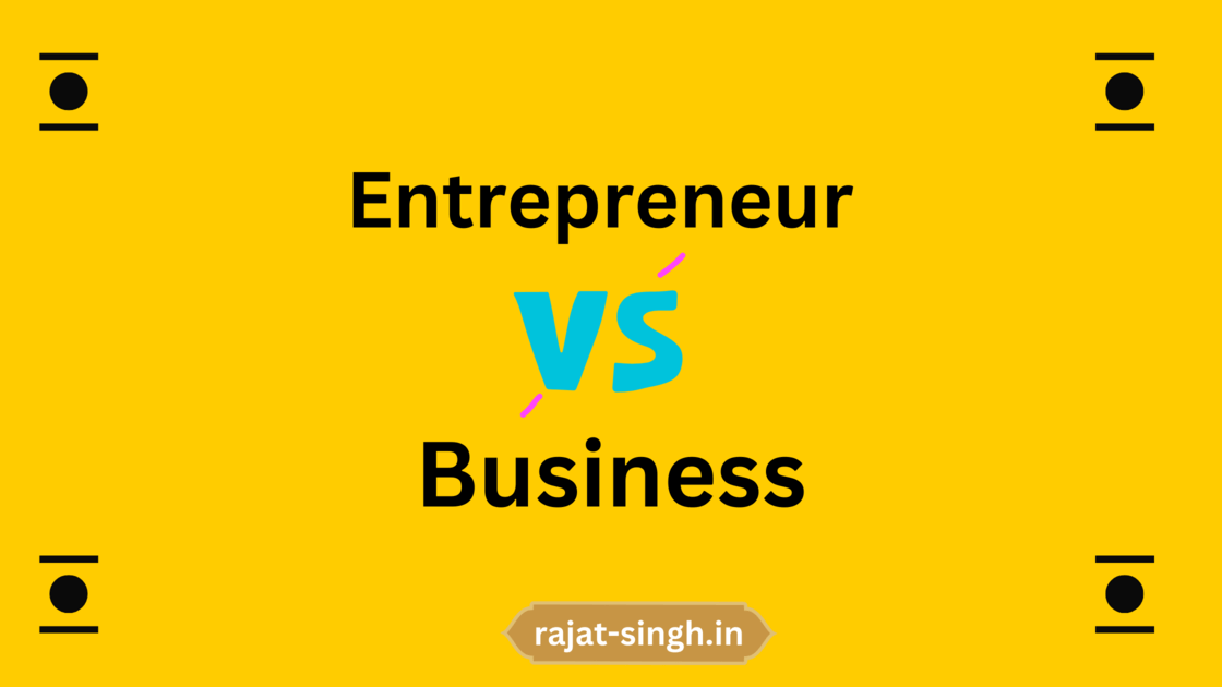 Entrepreneur vs Business