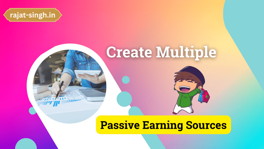 How To Create Multiple Passive Earning Sources?
